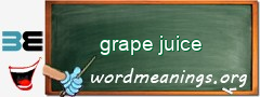 WordMeaning blackboard for grape juice